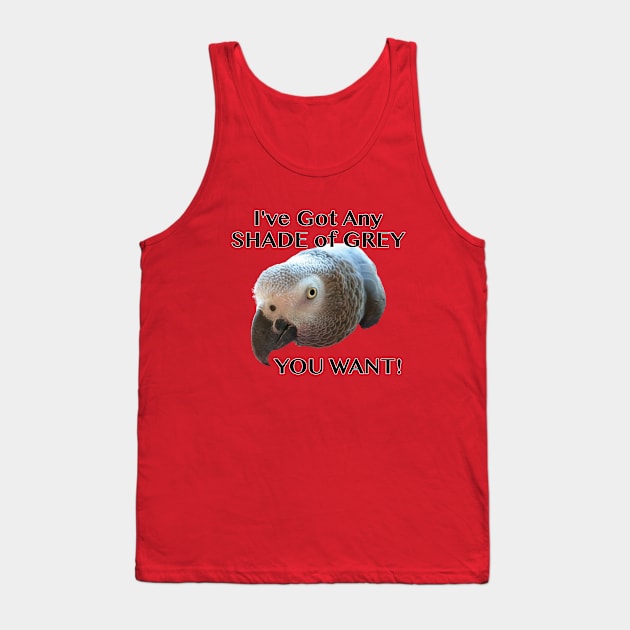 Any Shade of Grey - African Grey Parrot Tank Top by Einstein Parrot
